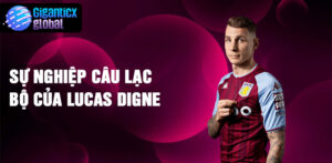 Sự nghiệp câu lạc bộ của Lucas Digne