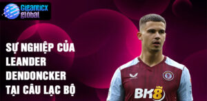 Sự nghiệp của Leander Dendoncker tại câu lạc bộ