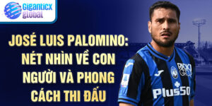 José Luis Palomino: Nét Nhìn Về Con Người và Phong Cách Thi Đấu
