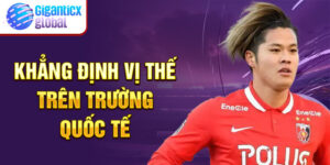 Khẳng định vị thế trên trường quốc tế