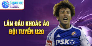 Lần đầu khoác áo đội tuyển U20