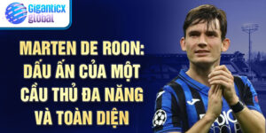 Marten de Roon: Dấu ấn của một cầu thủ đa năng và toàn diện