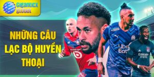 Những câu lạc bộ huyền thoại