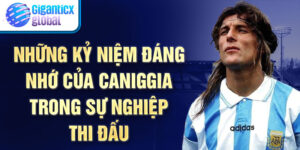Những kỷ niệm đáng nhớ của Caniggia trong sự nghiệp thi đấu