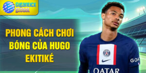 Phong cách chơi bóng của Hugo Ekitiké