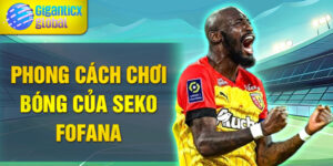 Phong cách chơi bóng của Seko Fofana