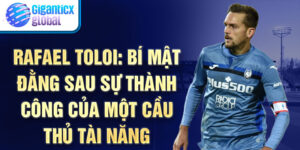 Rafael Toloi: Bí mật đằng sau sự thành công của một cầu thủ tài năng