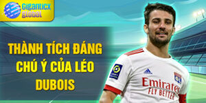 Thành tích đáng chú ý của Léo Dubois