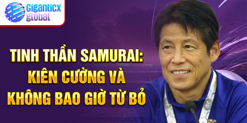 Tinh thần Samurai: Kiên cường và không bao giờ từ bỏ
