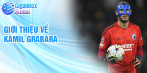 Giới thiệu về kamil grabara