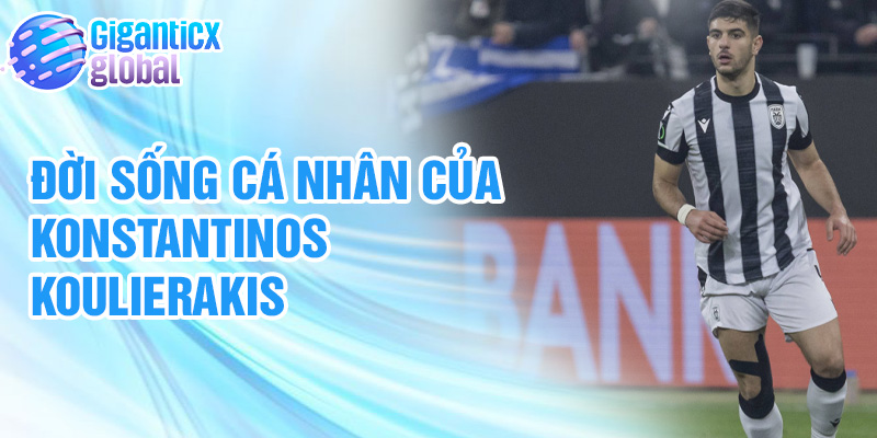 Đời sống cá nhân của Konstantinos Koulierakis